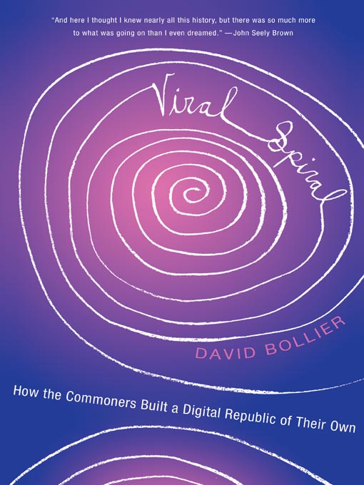 Title details for Viral Spiral by David Bollier - Available
